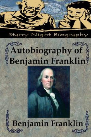 Knjiga Autobiography of Benjamin Franklin Benjamin Franklin