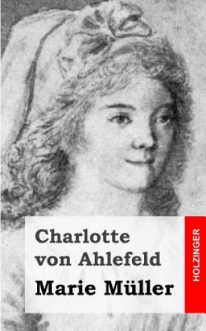 Книга Marie Müller Charlotte Von Ahlefeld