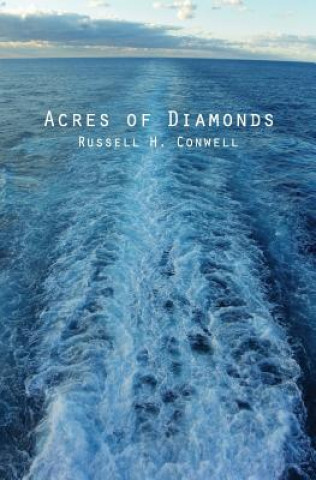 Libro Acres of Diamonds: & His Life and Achievement Russell H. Conwell