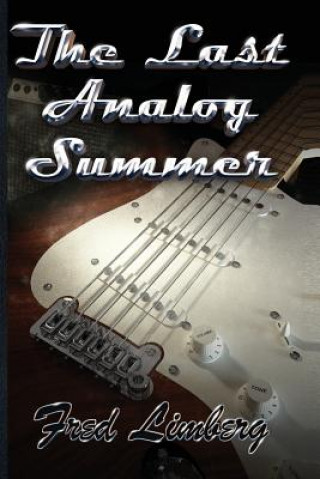 Книга The Last Analog Summer Fred Limberg