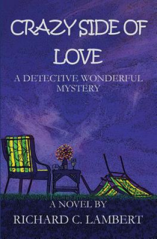 Carte Crazy Side of Love, A Detective Wonderful Mystery Richard C Lambert