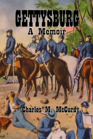 Книга Gettysburg a Memoir Charles M McCurdy