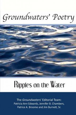 Kniha Groundwaters Poetry: Ripples on the Water Patricia Ann Edwards