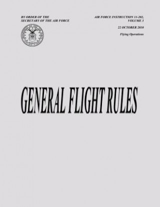 Carte General Flight Rules (Air Force Instruction 11-202, Volume 3) Department of the Air Force