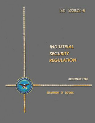 Kniha DoD 5220.22-R Industrial Security Regulation Department of Defense