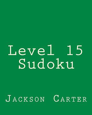 Book Level 15 Sudoku: Fun, Large Print Sudoku Puzzles Jackson Carter