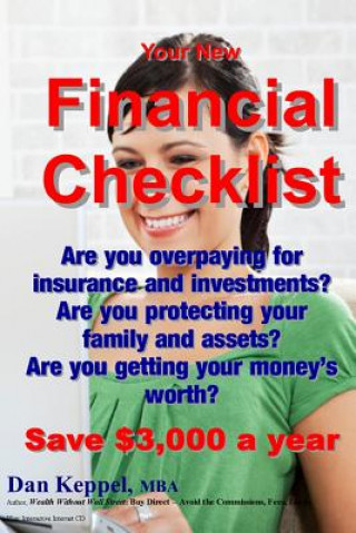 Könyv Your New Financial Checklist: Are you overpaying for insurance and investments? Dan Keppel Mba