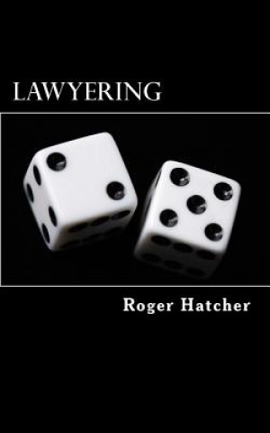 Kniha Lawyering Roger D Hatcher