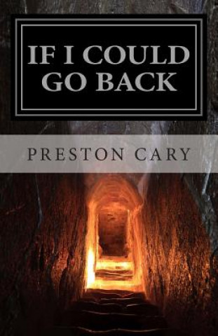 Carte If I Could Go Back: Eternal Regrets Preston Young Beard Cary