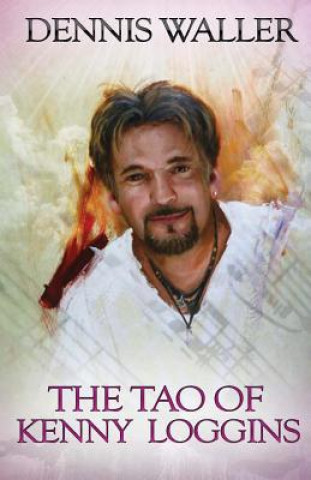 Libro The Tao of Kenny Loggins Dennis Waller