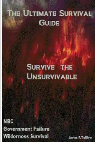 Kniha The Ultimate Survival Guide: Dooms Day James R Tolliver