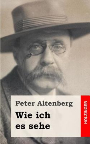 Kniha Wie ich es sehe Peter Altenberg