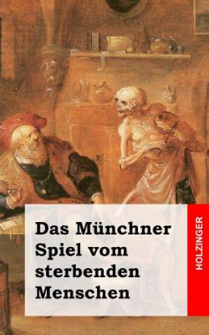 Kniha Das Münchner Spiel vom sterbenden Menschen Anonym