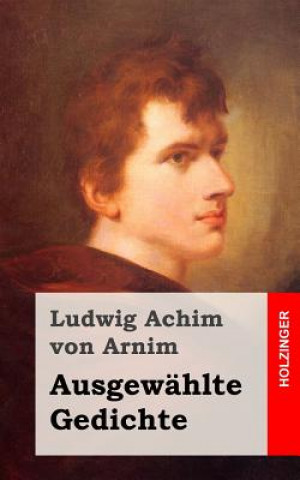 Carte Ausgewählte Gedichte Ludwig Achim Von Arnim
