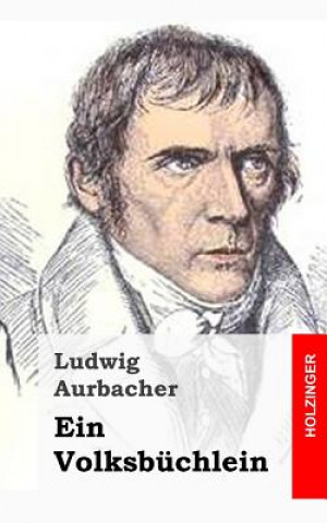 Könyv Ein Volksbüchlein Ludwig Aurbacher