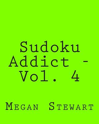 Livre Sudoku Addict - Vol. 4: Easy to Read, Large Grid Sudoku Puzzles Megan Stewart