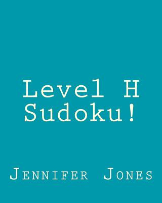 Könyv Level H Sudoku!: Fun, Large Print Sudoku Puzzles Jennifer Jones