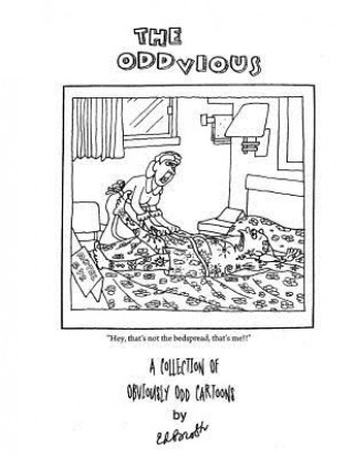 Carte The Oddvious: A Collection of Obviously Odd Cartoons Ed Broth