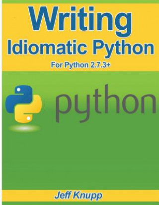 Book Writing Idiomatic Python 2.7.3 Jeff Knupp