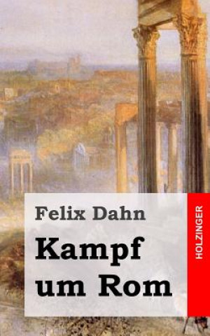 Book Kampf um Rom Felix Dahn