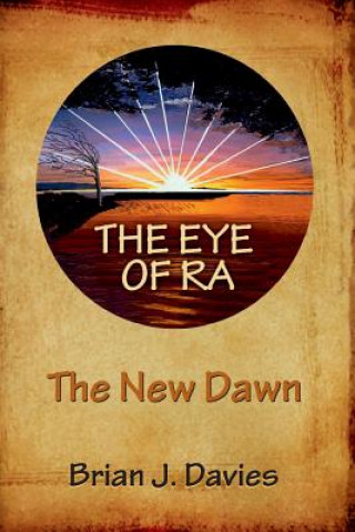 Kniha The Eye of Ra: The New Dawn Brian J Davies