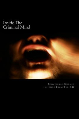 Carte Inside The Criminal Mind: : Behavioral Science Insights From The FBI David Webb