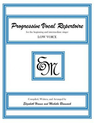 Kniha Progressive Vocal Repertoire (Low Voice): for the beginning and intermediate singer Em Music Publishing