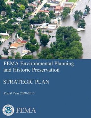 Carte FEMA Environmental Planning and Historic Preservation: Strategic Plan - Fiscal Year 2009-2013 U S Department of Homeland Security