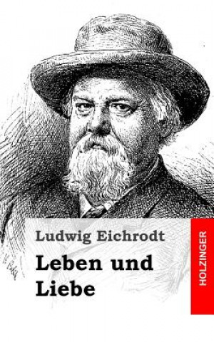 Livre Leben und Liebe Ludwig Eichrodt