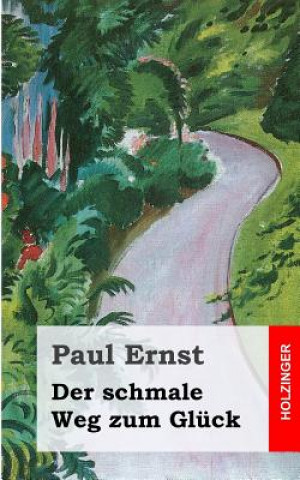Carte Der schmale Weg zum Glück Paul Ernst
