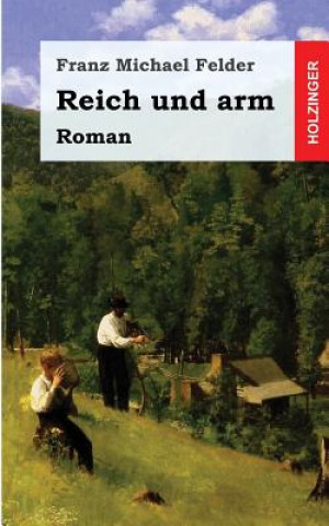 Libro Reich und arm Franz Michael Felder