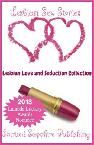 Książka Lesbian Sex Stories: Lesbian Love and Seduction Collection: Lesbian Sex Stories - Lesbian Erotica Spirited Sapphire Publishing