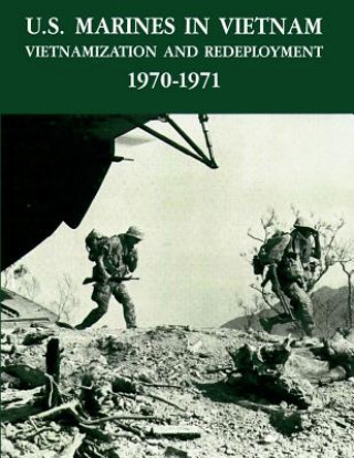 Knjiga U.S. Marines in Vietnam: Vietnamization and Redeployment 1970 - 1971 Graham A Cosmas