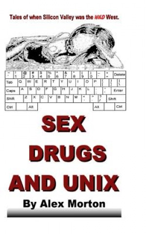 Könyv Sex Drugs and Unix Alex Morton