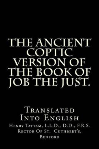 Carte The Ancient Coptic Version Of The Book Of Job The Just.: Translated Into English Henry Tattam L L D