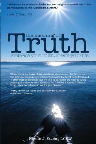 Книга The Meaning of Truth: embrace your truth. create your life. Lcsw Nicole J Sachs
