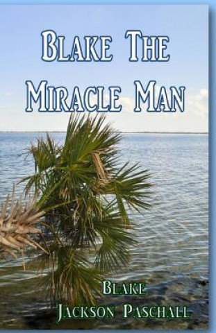 Kniha Blake The Miracle Man Blake Jackson Paschall
