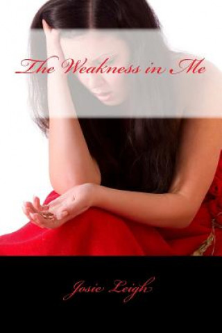 Carte The Weakness in Me Josie Leigh