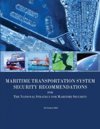 Kniha Maritime Transportation System Security Recommendations for the National Strategy for Maritime Security U S Department of Homeland Security