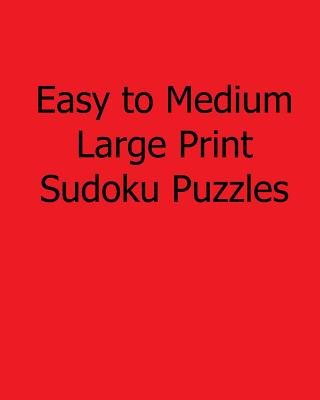 Carte Easy to Medium Large Print Sudoku Puzzles: Fun, Large Print Sudoku Puzzles Ted Rogers