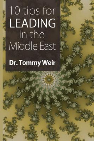 Book 10 Tips for Leading in the Middle East Dr Tommy Weir
