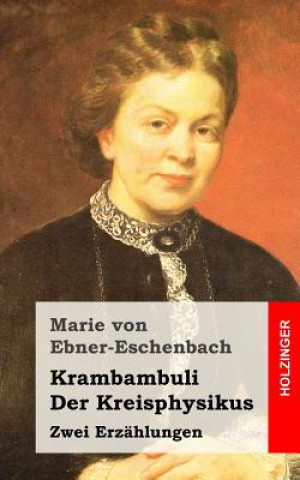 Könyv Krambambuli / Der Kreisphysikus: Zwei Erzählungen Marie Von Ebner-Eschenbach