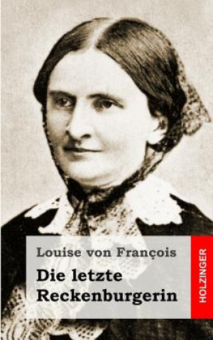 Książka Die letzte Reckenburgerin Louise Von Francois