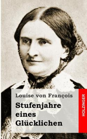 Carte Stufenjahre eines Glücklichen Louise Von Francois
