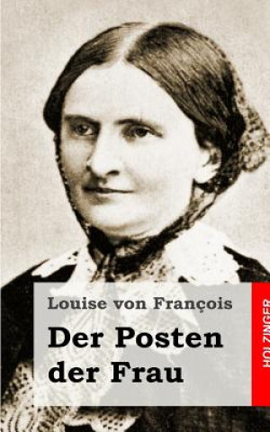 Könyv Der Posten der Frau Louise Von Francois