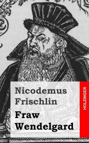 Βιβλίο Fraw Wendelgard Nicodemus Frischlin