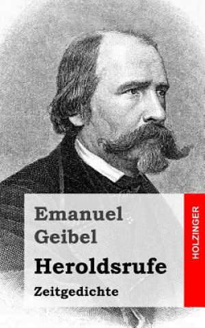 Buch Heroldsrufe: Zeitgedichte Emanuel Geibel