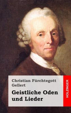 Книга Geistliche Oden und Lieder Christian Fhurchtegott Gellert