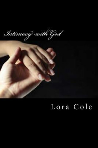 Libro Intimacy with God Lora Cole