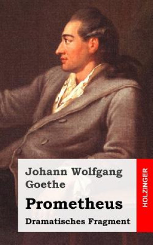 Kniha Prometheus: Dramatisches Fragment Johann Wolfgang Goethe